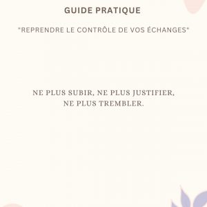Guide Pratique   "Reprendre le contrôle de vos échanges"